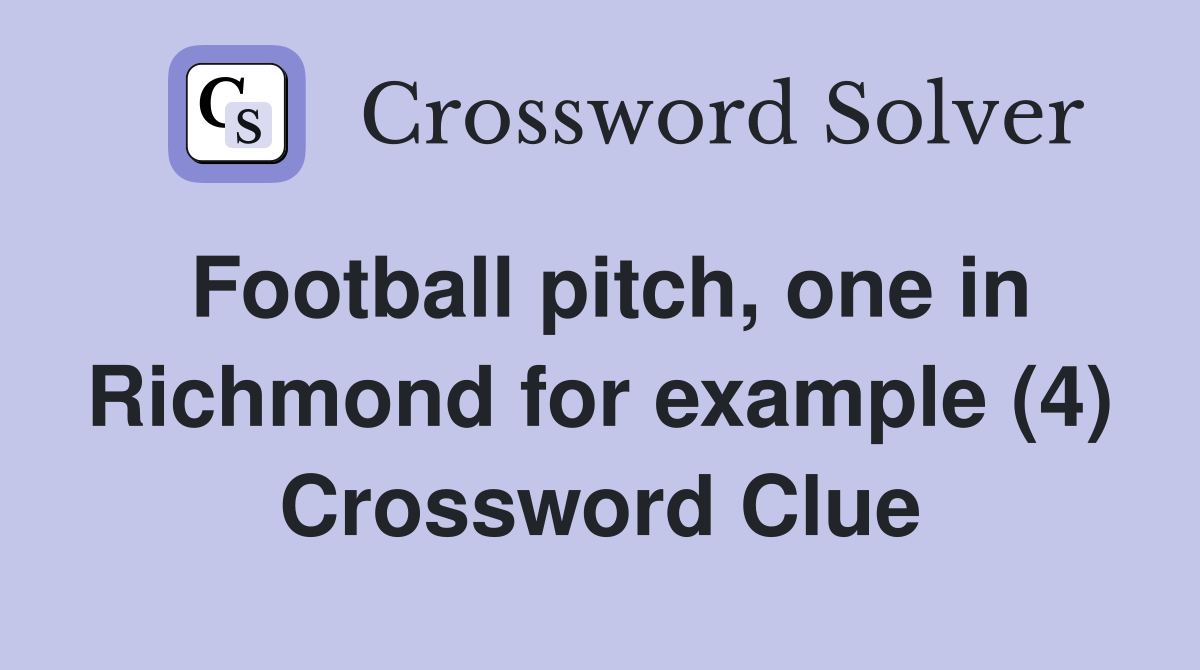 Football pitch, one in Richmond for example (4) Crossword Clue